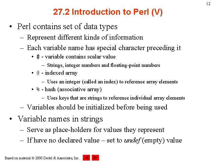 12 27. 2 Introduction to Perl (V) • Perl contains set of data types