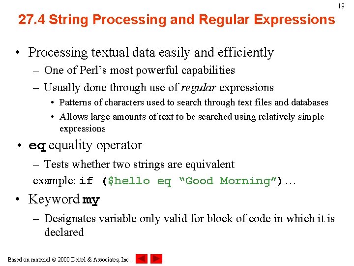 19 27. 4 String Processing and Regular Expressions • Processing textual data easily and