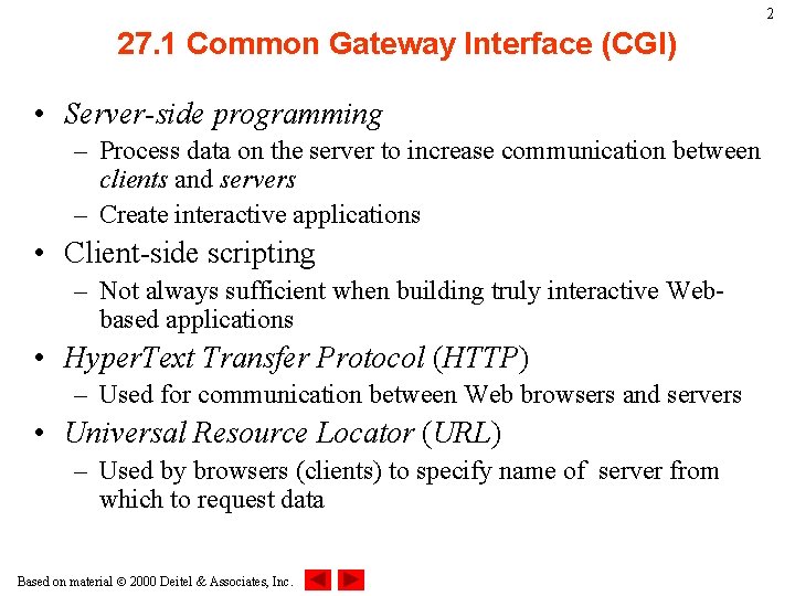 2 27. 1 Common Gateway Interface (CGI) • Server-side programming – Process data on