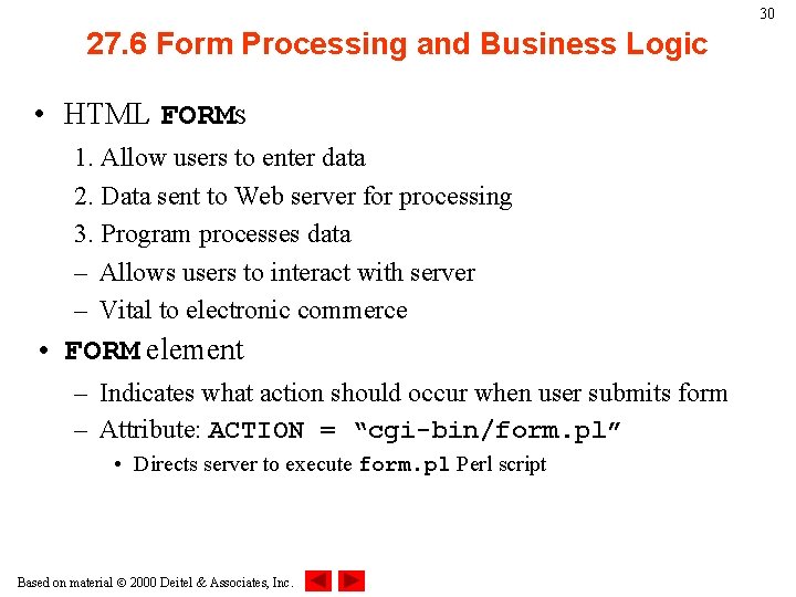 30 27. 6 Form Processing and Business Logic • HTML FORMs 1. Allow users