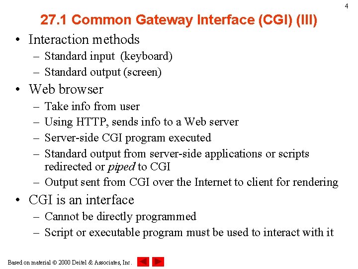 4 27. 1 Common Gateway Interface (CGI) (III) • Interaction methods – Standard input