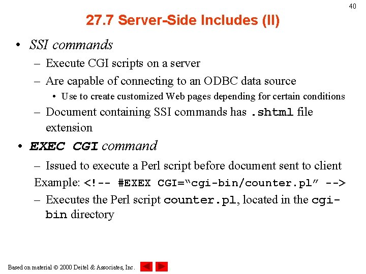 40 27. 7 Server-Side Includes (II) • SSI commands – Execute CGI scripts on