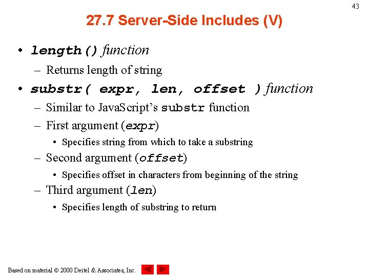 43 27. 7 Server-Side Includes (V) • length() function – Returns length of string