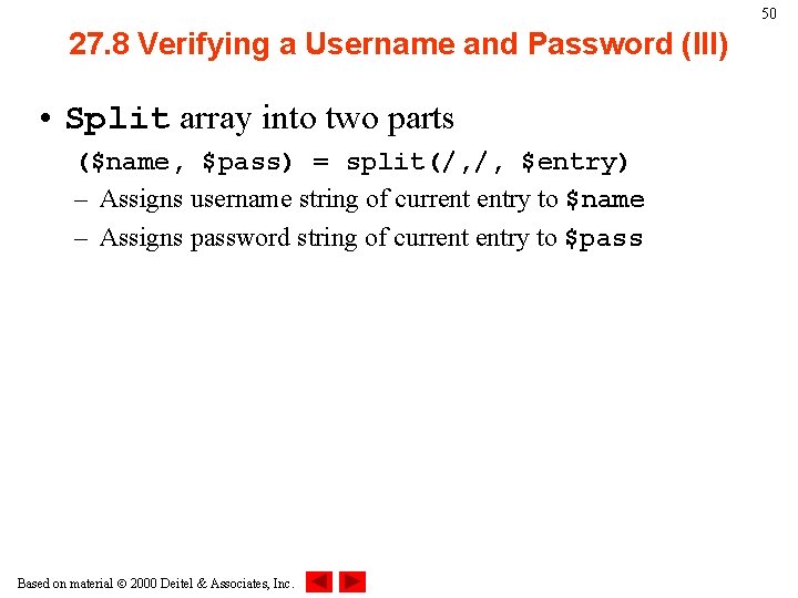 50 27. 8 Verifying a Username and Password (III) • Split array into two