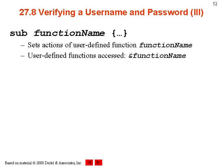 52 27. 8 Verifying a Username and Password (III) sub function. Name {…} –