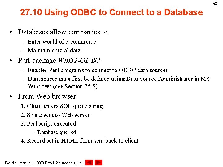 68 27. 10 Using ODBC to Connect to a Database • Databases allow companies