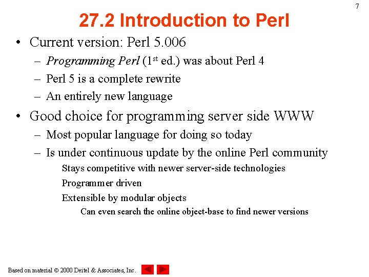 27. 2 Introduction to Perl • Current version: Perl 5. 006 – Programming Perl