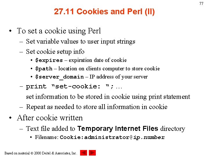 77 27. 11 Cookies and Perl (II) • To set a cookie using Perl