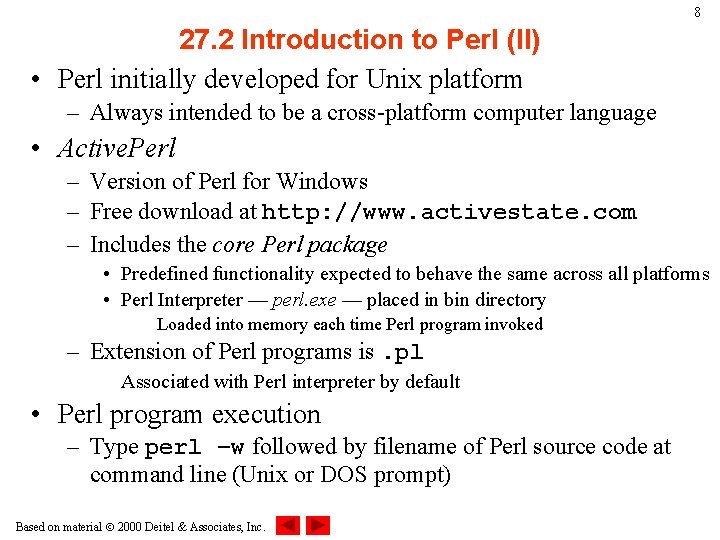 8 27. 2 Introduction to Perl (II) • Perl initially developed for Unix platform