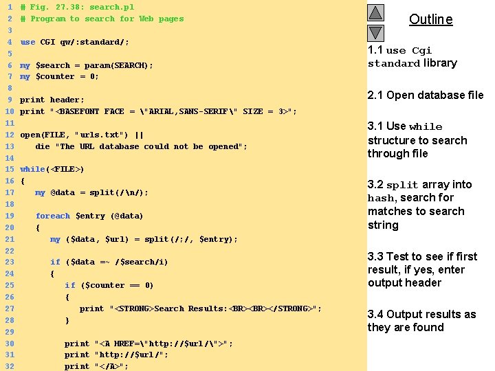 1 # Fig. 27. 38: search. pl 2 # Program to search for Web