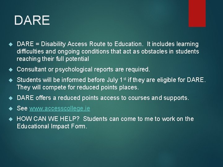 DARE = Disability Access Route to Education. It includes learning difficulties and ongoing conditions