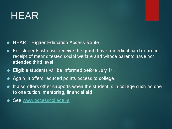 HEAR = Higher Education Access Route For students who will receive the grant, have