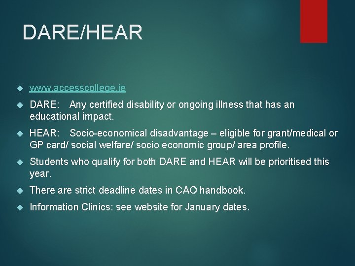 DARE/HEAR www. accesscollege. ie DARE: Any certified disability or ongoing illness that has an