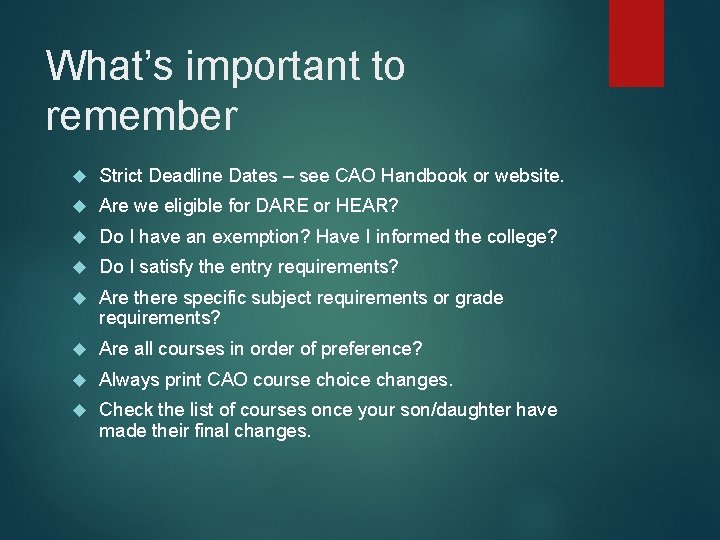 What’s important to remember Strict Deadline Dates – see CAO Handbook or website. Are