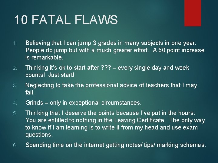 10 FATAL FLAWS 1. Believing that I can jump 3 grades in many subjects