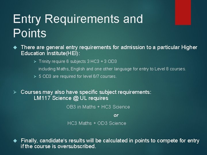 Entry Requirements and Points There are general entry requirements for admission to a particular