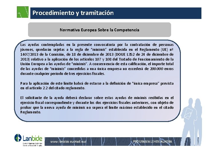 Procedimiento y tramitación Normativa Europea Sobre la Competencia Las ayudas contempladas en la presente