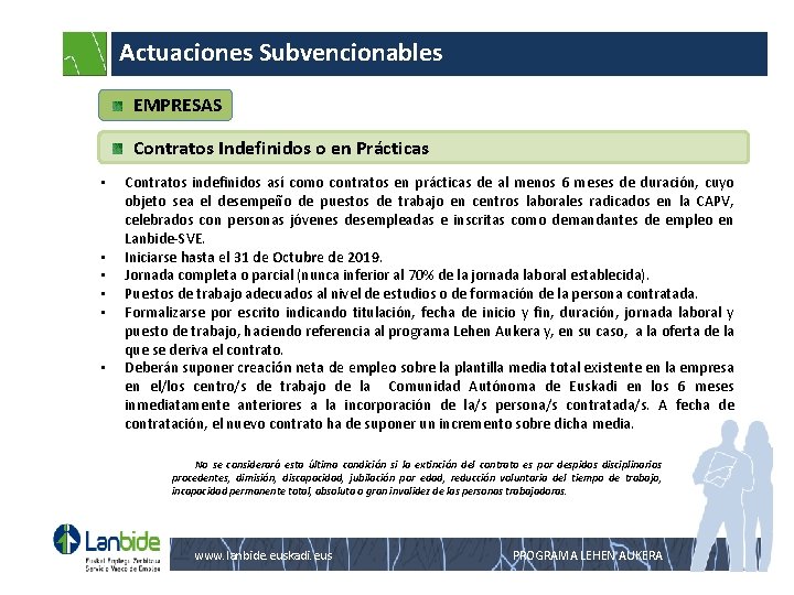 Actuaciones Subvencionables EMPRESAS Contratos Indefinidos o en Prácticas • • • Contratos indefinidos así