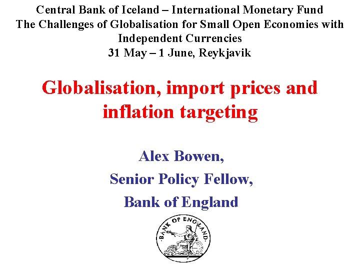 Central Bank of Iceland – International Monetary Fund The Challenges of Globalisation for Small