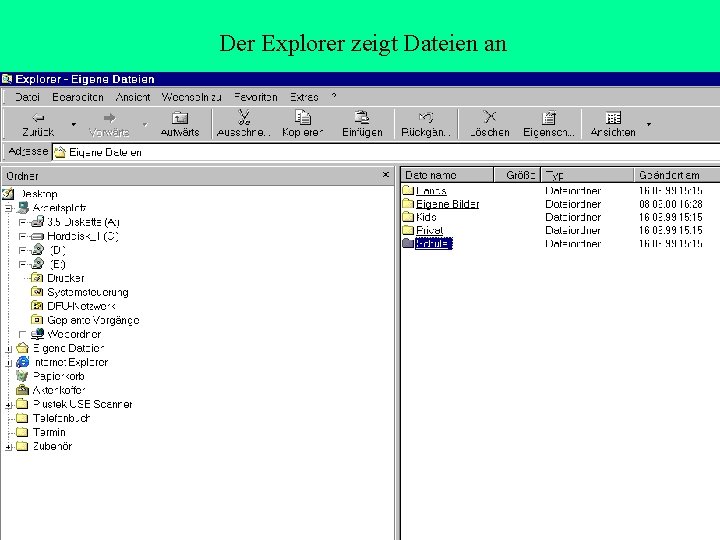 Der Explorer zeigt Dateien an Der Explorer zeigt Dateien an
