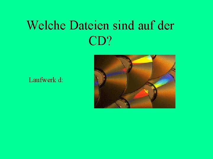 Welche Dateien sind auf der CD? Laufwerk d: Welche Dateien sind auf der CD? Laufwerk d: