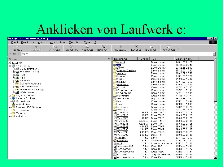 Anklicken von Laufwerk c: Anklicken von Laufwerk c: