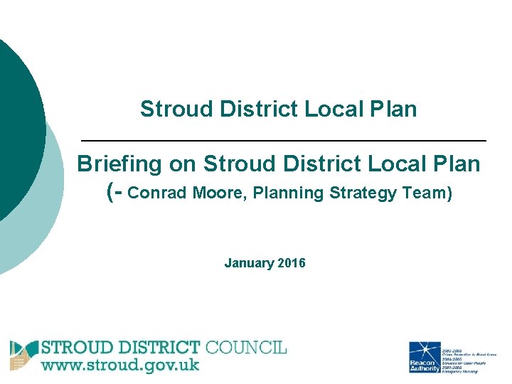 Stroud District Local Plan Briefing on Stroud District Local Plan (- Conrad Moore, Planning