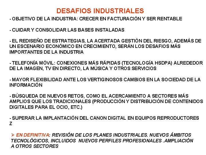 DESAFIOS INDUSTRIALES - OBJETIVO DE LA INDUSTRIA: CRECER EN FACTURACIÓN Y SER RENTABLE -