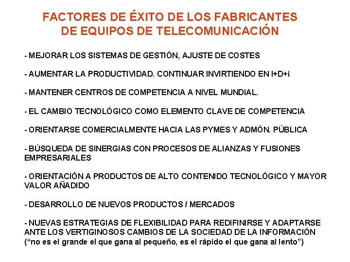 FACTORES DE ÉXITO DE LOS FABRICANTES DE EQUIPOS DE TELECOMUNICACIÓN - MEJORAR LOS SISTEMAS