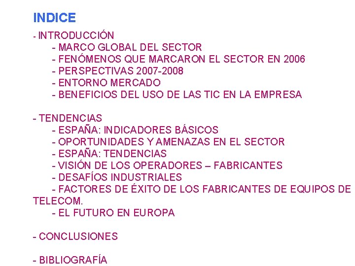 INDICE - INTRODUCCIÓN - MARCO GLOBAL DEL SECTOR - FENÓMENOS QUE MARCARON EL SECTOR