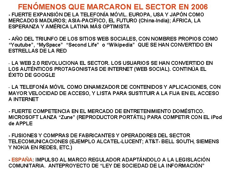 FENÓMENOS QUE MARCARON EL SECTOR EN 2006 - FUERTE EXPANSIÓN DE LA TELEFONÍA MÓVIL.