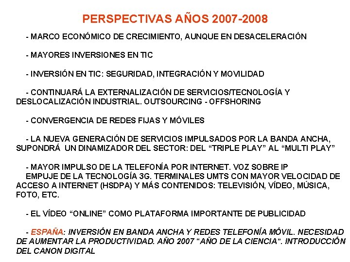 PERSPECTIVAS AÑOS 2007 -2008 - MARCO ECONÓMICO DE CRECIMIENTO, AUNQUE EN DESACELERACIÓN - MAYORES