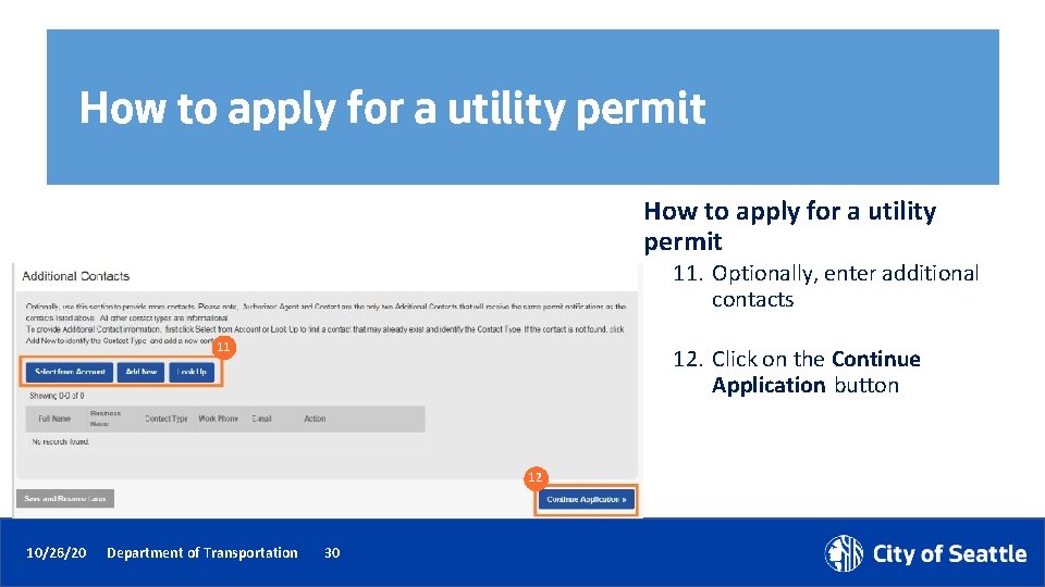 How to apply for a utility permit 11. Optionally, enter additional contacts 11 12.