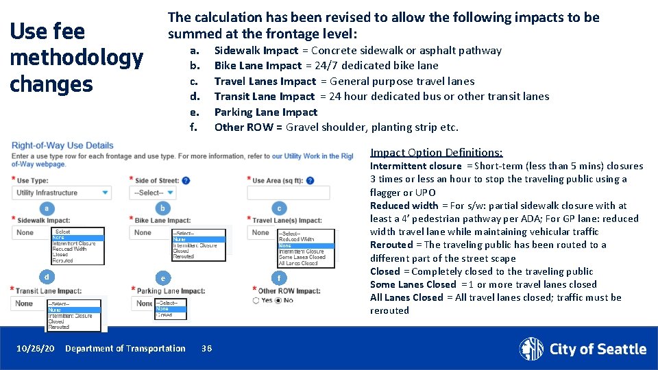 The calculation has been revised to allow the following impacts to be summed at