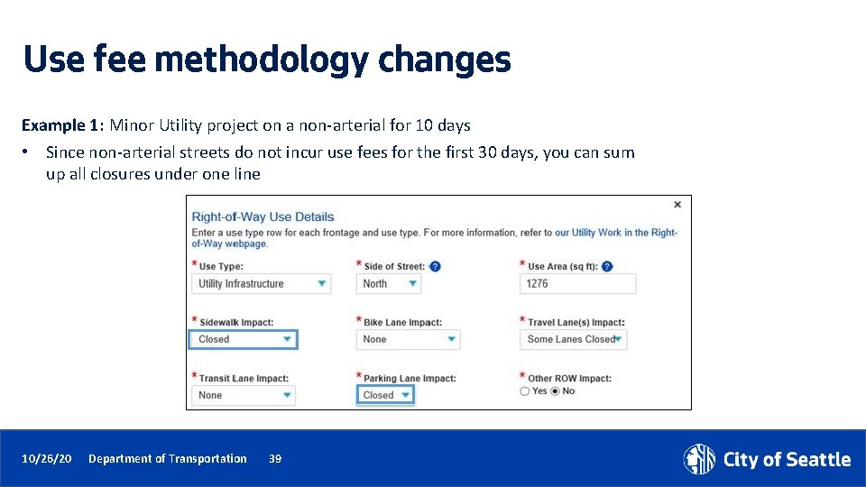 Use fee methodology changes Example 1: Minor Utility project on a non-arterial for 10