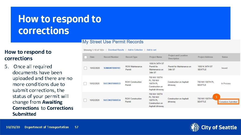 How to respond to corrections 5. Once all required documents have been uploaded and