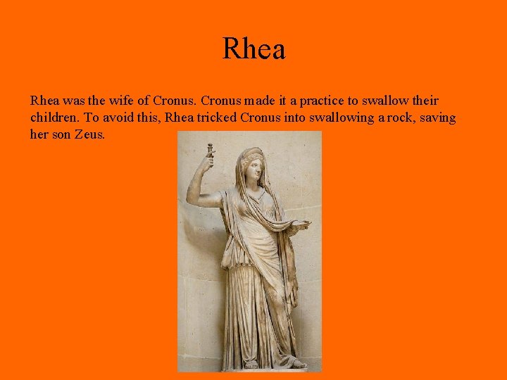 Rhea was the wife of Cronus made it a practice to swallow their children.