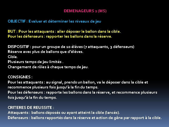 DEMENAGEURS 2 (MS) OBJECTIF : Evaluer et déterminer les niveaux de jeu BUT :