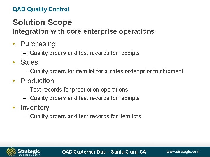 QAD Quality Control Solution Scope Integration with core enterprise operations • Purchasing – Quality