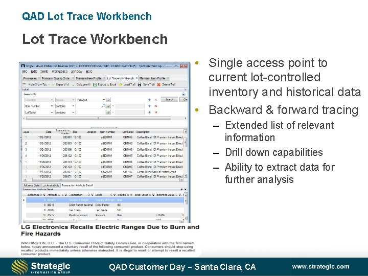 QAD Lot Trace Workbench • Single access point to current lot-controlled inventory and historical