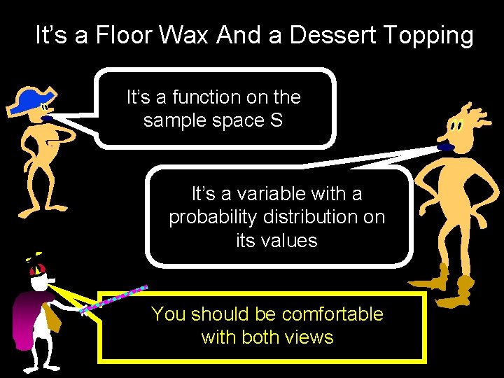 It’s a Floor Wax And a Dessert Topping It’s a function on the sample