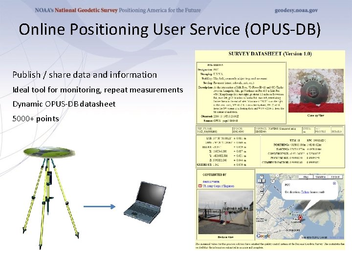 Online Positioning User Service (OPUS-DB) Publish / share data and information Ideal tool for