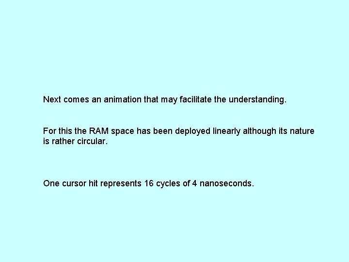 Next comes an animation that may facilitate the understanding. For this the RAM space