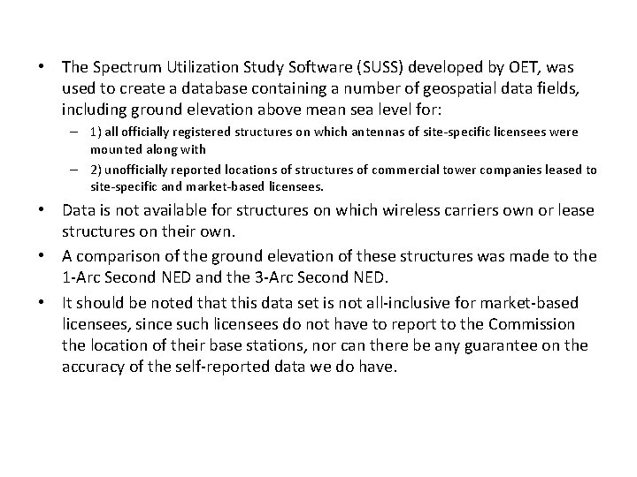  • The Spectrum Utilization Study Software (SUSS) developed by OET, was used to