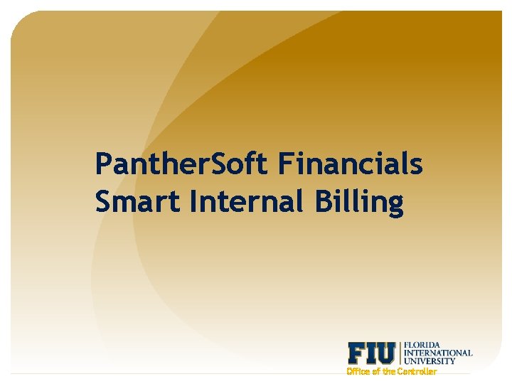 Panther. Soft Financials Smart Internal Billing Office of the Controller 