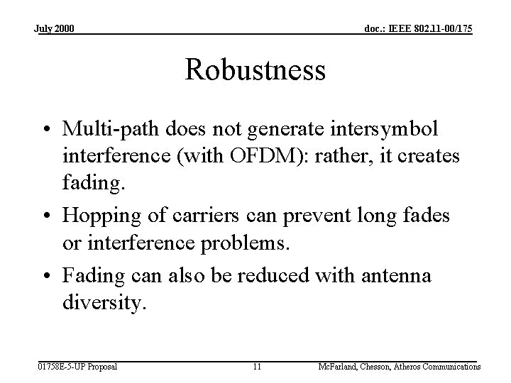 July 2000 doc. : IEEE 802. 11 -00/175 Robustness • Multi-path does not generate