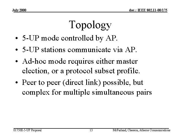 July 2000 doc. : IEEE 802. 11 -00/175 Topology • 5 -UP mode controlled