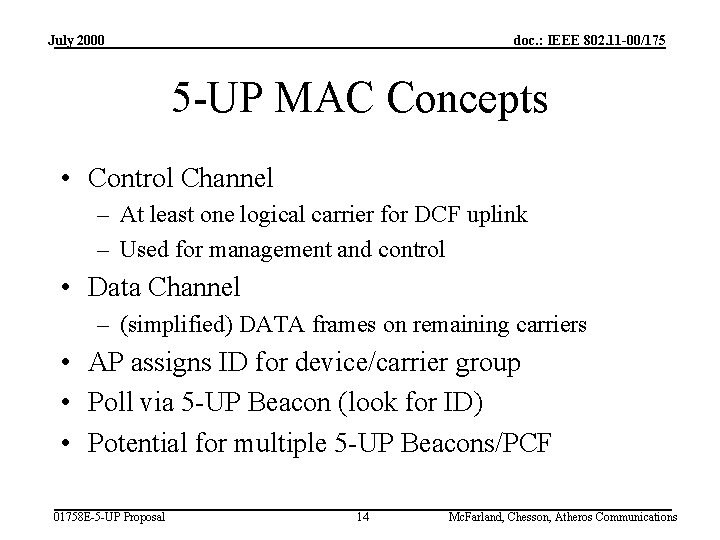 July 2000 doc. : IEEE 802. 11 -00/175 5 -UP MAC Concepts • Control