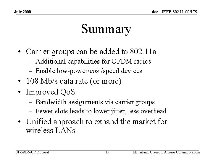 July 2000 doc. : IEEE 802. 11 -00/175 Summary • Carrier groups can be