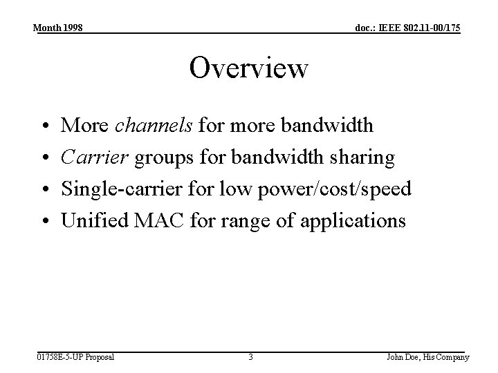 Month 1998 doc. : IEEE 802. 11 -00/175 Overview • • More channels for